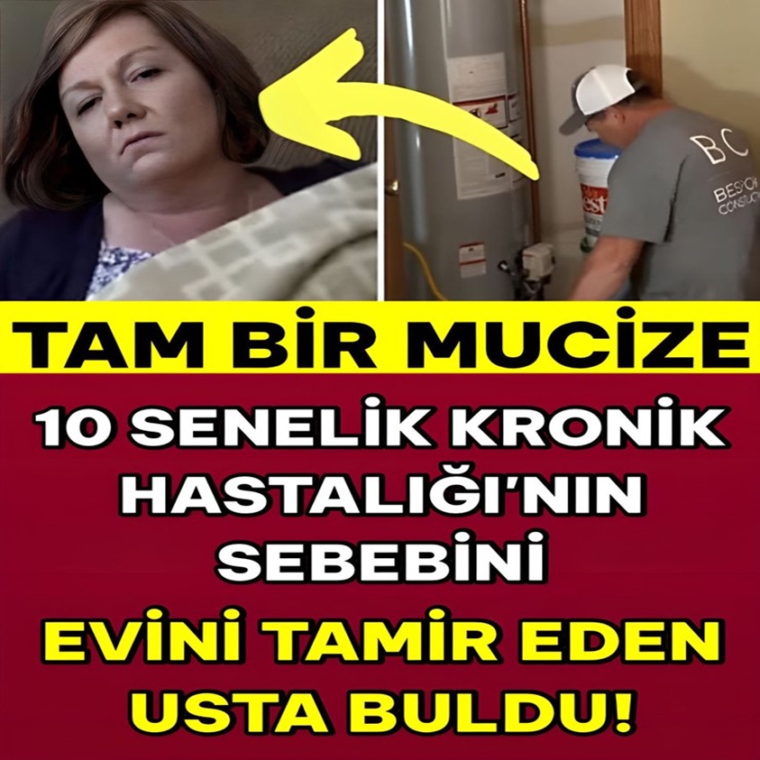 10 SENELİK KRONİK HASTALIĞI'NIN SEBEBİNİ EVİNİ TAMİR EDEN USTA BULDU