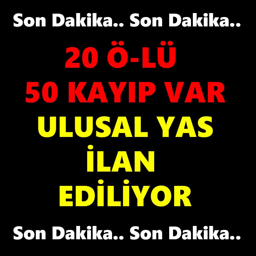 20 Ö-LÜ 50 KAYIP VAR ULUSAL YAS İLAN EDİLİYOR