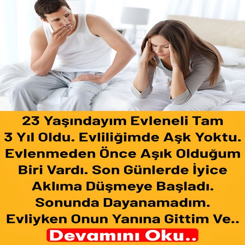 23 YAŞINDAYIM EVLENELİ TAM 3 YIL OLDU