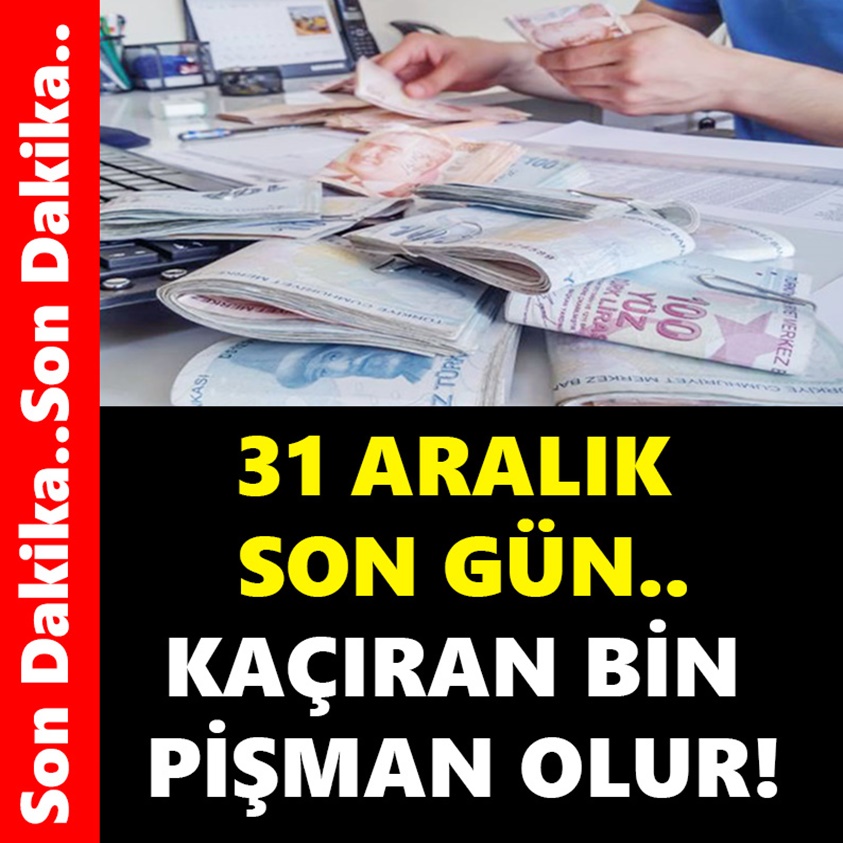 31 ARALIK SON GÜN KAÇIRAN BİN PİŞMAN OLUR