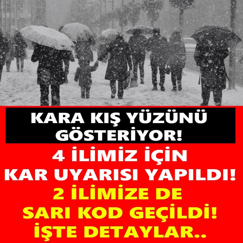 4 İLİMİZ İÇİN KAR UYARISI YAPILDI!