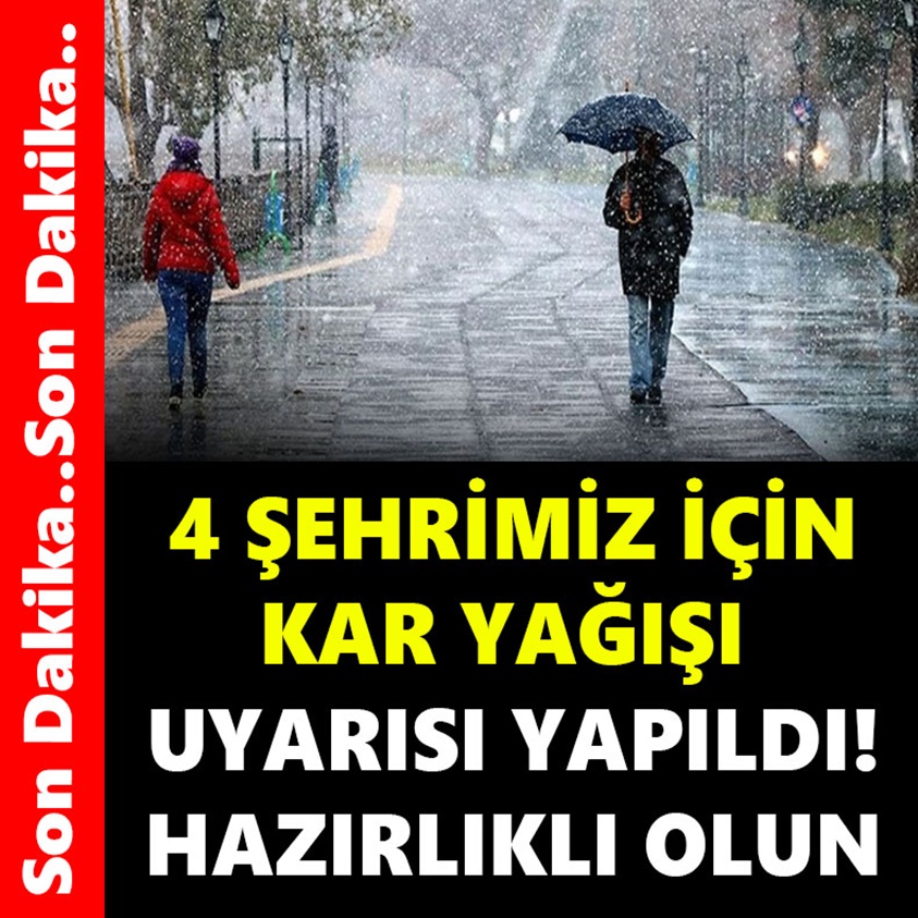 4 ŞEHRİMİZ İÇİN KAR YAĞIŞI UYARISI YAPILDI HAZIRLIKLI OLUN