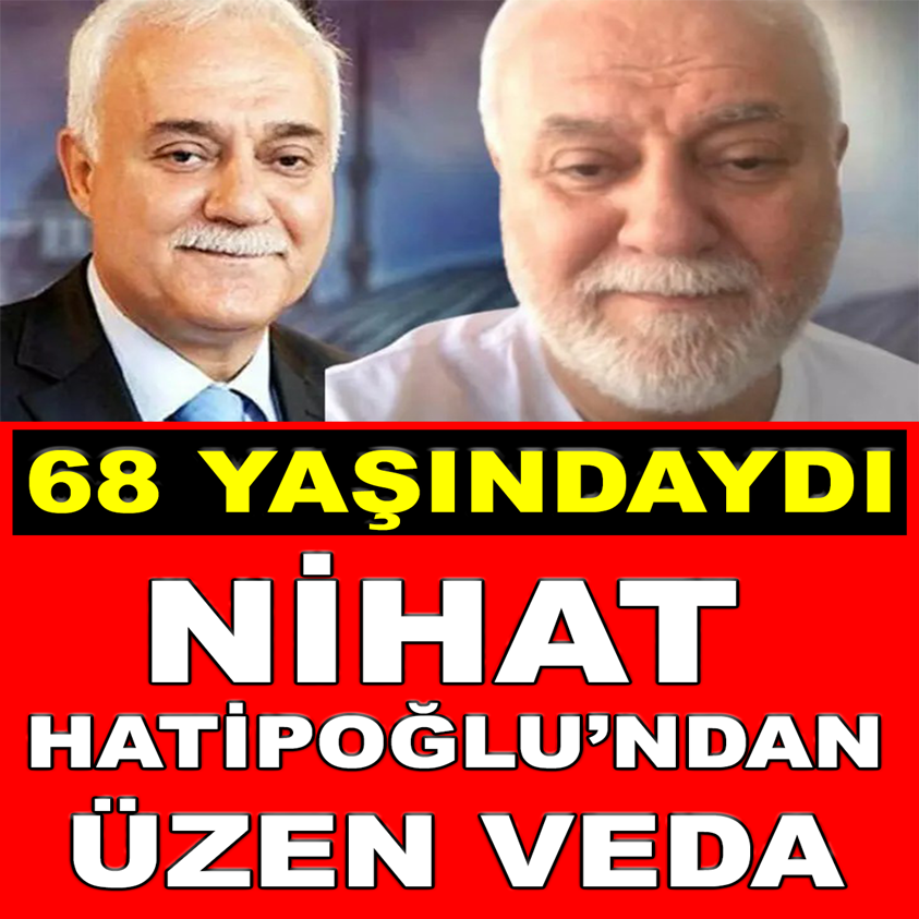 68 YAŞINDAYDI NİHAT HATİOPLU'NDAN ÜZEN VEDA