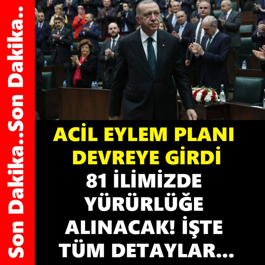 ACİL EYLEM PLANI DEVREYE GİRDİ 81 İLİMİZDE YÜRÜRLÜĞE ALINACAK