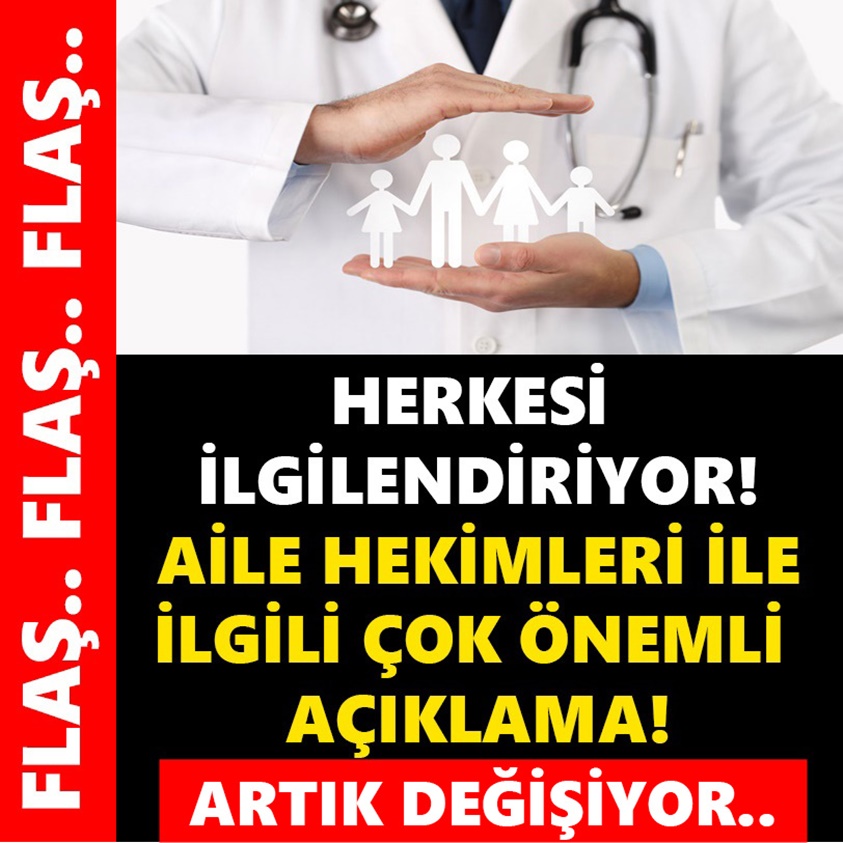 AİLE HEKİMLERİ İLE İLGİLİ ÇOK ÖNEMLİ AÇIKLAMA!