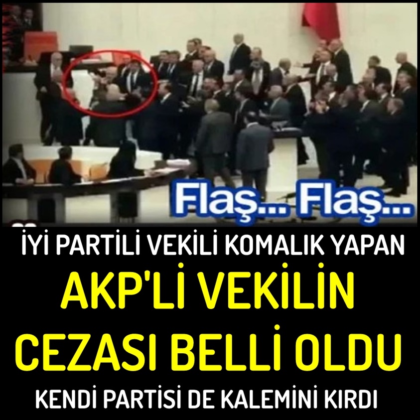 AKP'Lİ VEKİLİN CEZASI BELLİ OLDU KENDİ PARTİSİ DE KALEMİNİ KIRDI