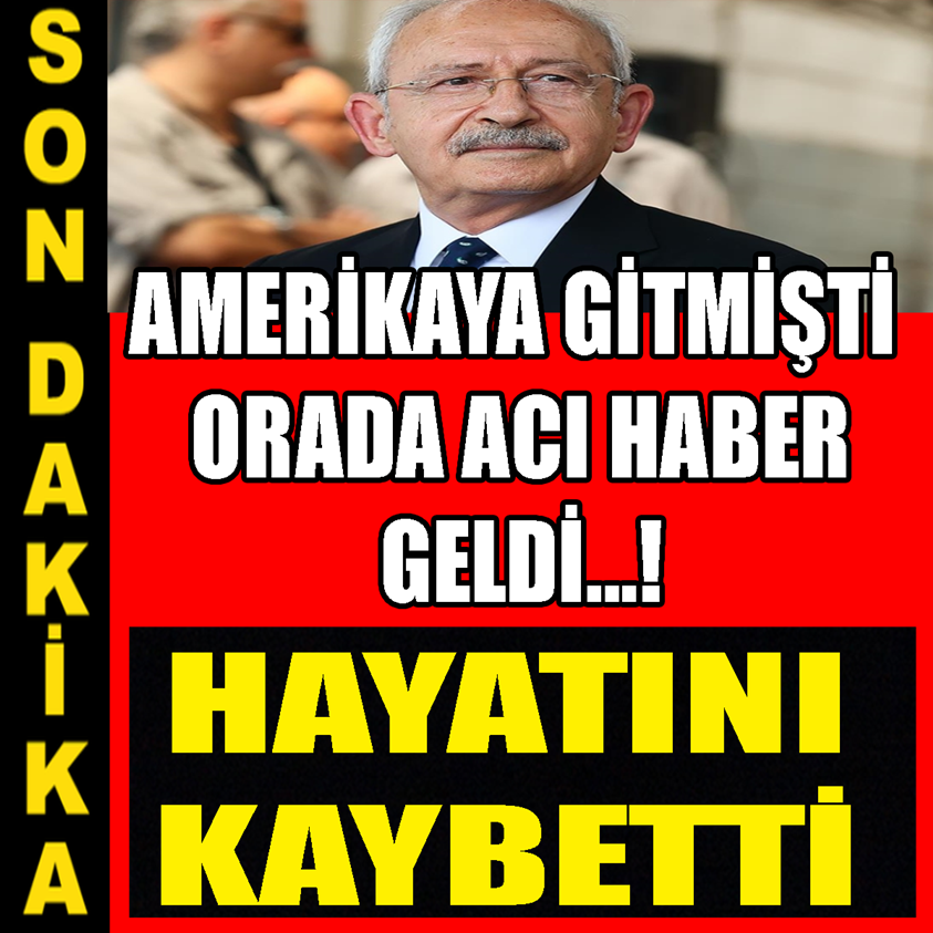 AMERİKAYA GİTMİŞTİ ORADA ACI HABER GELDİ!