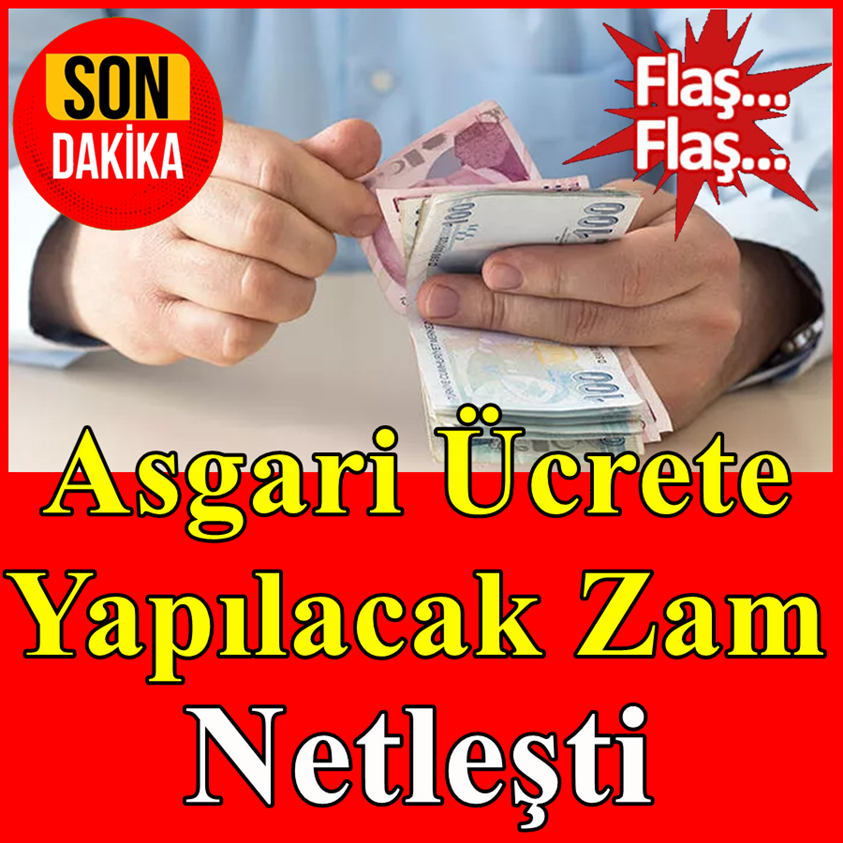 ASGARİ ÜCRETE YAPILACAK ZAM NETLEŞTİ