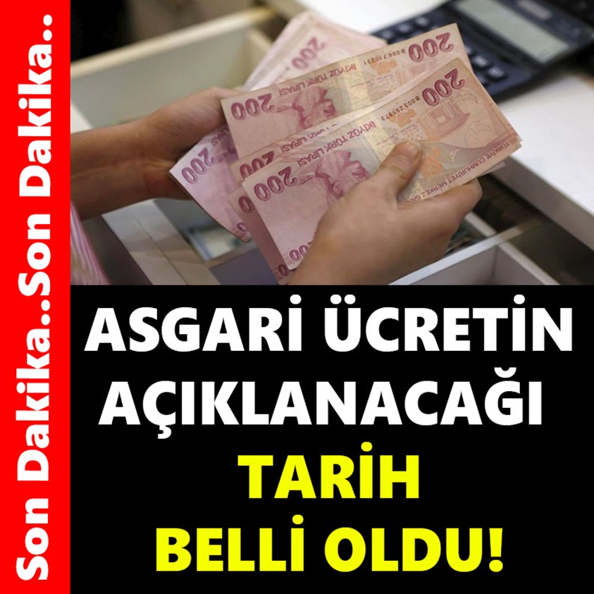 ASGARİ ÜCRETİN AÇIKLANACAĞI TARİH BELLİ OLDU!