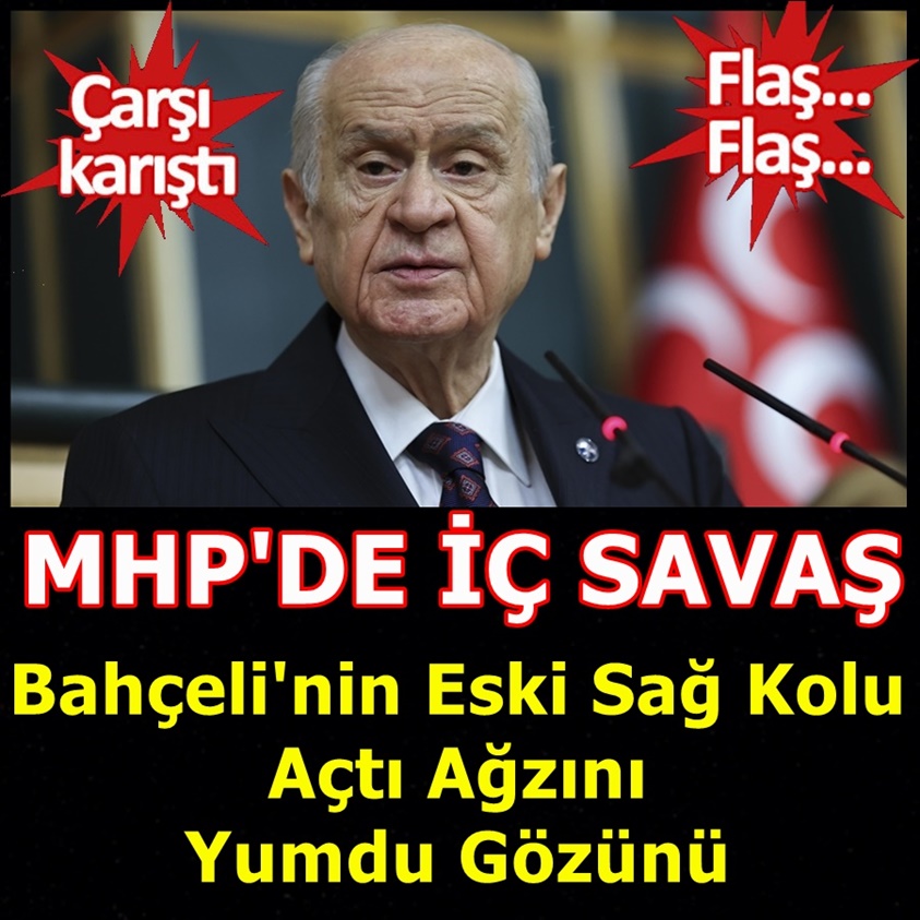 BAHÇELİ'NİN ESKİ SAĞ KOLU AÇTI AĞZINI YUMDU GÖZÜNÜ