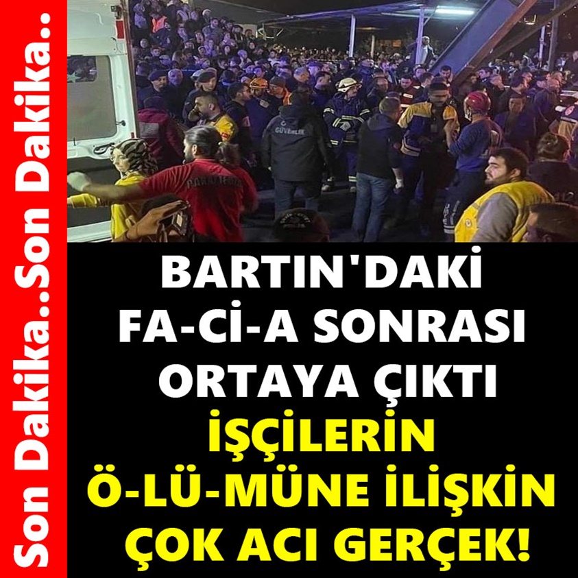 BARTIN'DAKİ FA-Cİ-A SONRASI ORTAYA ÇIKTI İŞÇİLERİN Ö-LÜ-MÜNE İLİŞKİN ÇOK ACI GERÇEK!