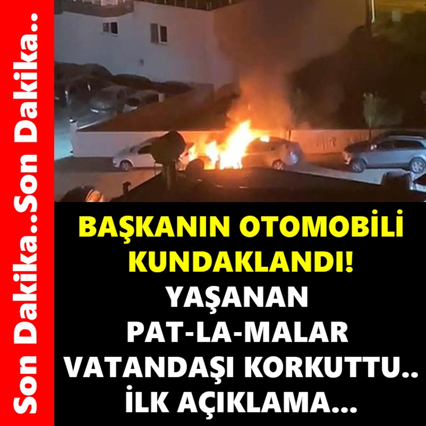 BAŞKANIN OTOMOBİLİ KUNDAKLANDI!YAŞANAN PAT-LA-MALAR VATANDAŞI KORKUTTU..