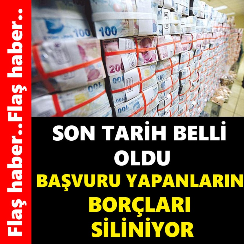 BAŞVURU YAPANLARIN BORÇLARI SİLİNİYOR