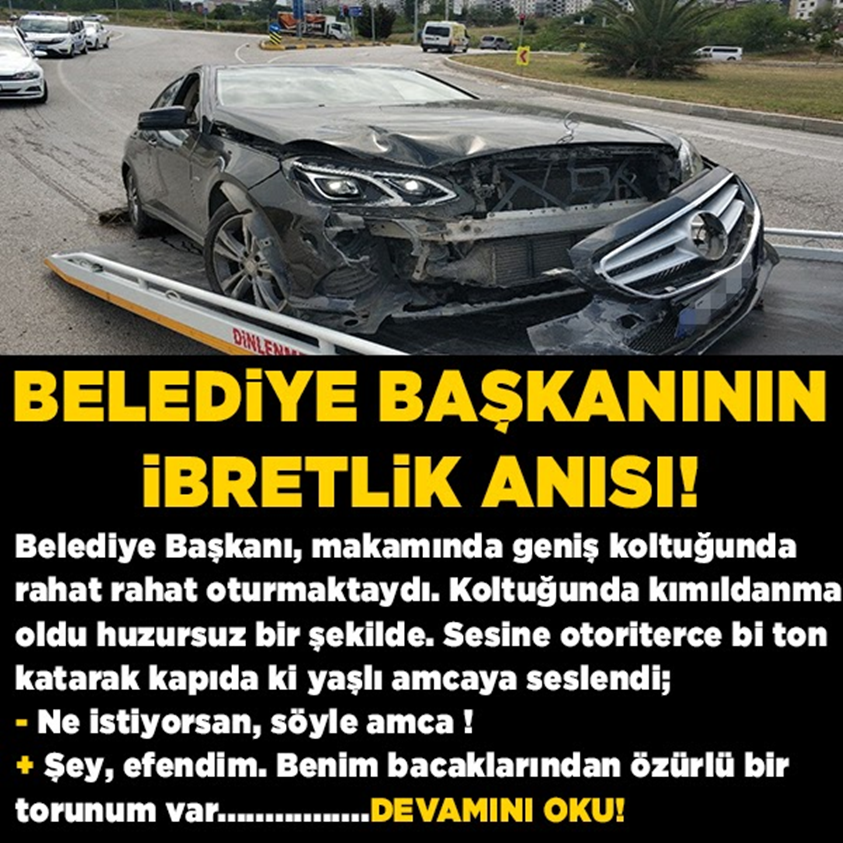 BELEDİYE BAŞKANININ İBRETLİK ANISI!