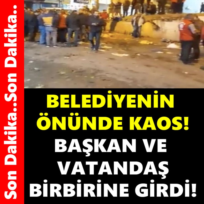 BELEDİYENİN ÖNÜNDE KAOS BAŞKAN VE VATANDAŞ BİRBİRİNE GİRDİ!