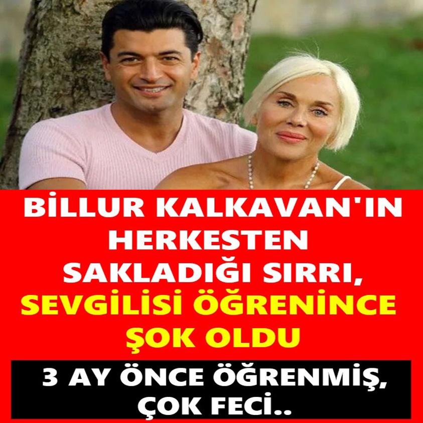 BİLLUR KALKAVAN'IN HERKESTEN SAKLADIĞI SIRRI SEVGİLİSİ ÖĞRENİNCE ŞOK OLDU!