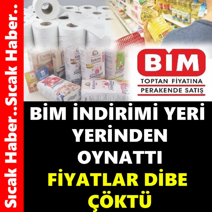 BİM İNDİRİMİ YERİ YERİNDEN OYNATTI FİYATLAR DİBE ÇÖKTÜ