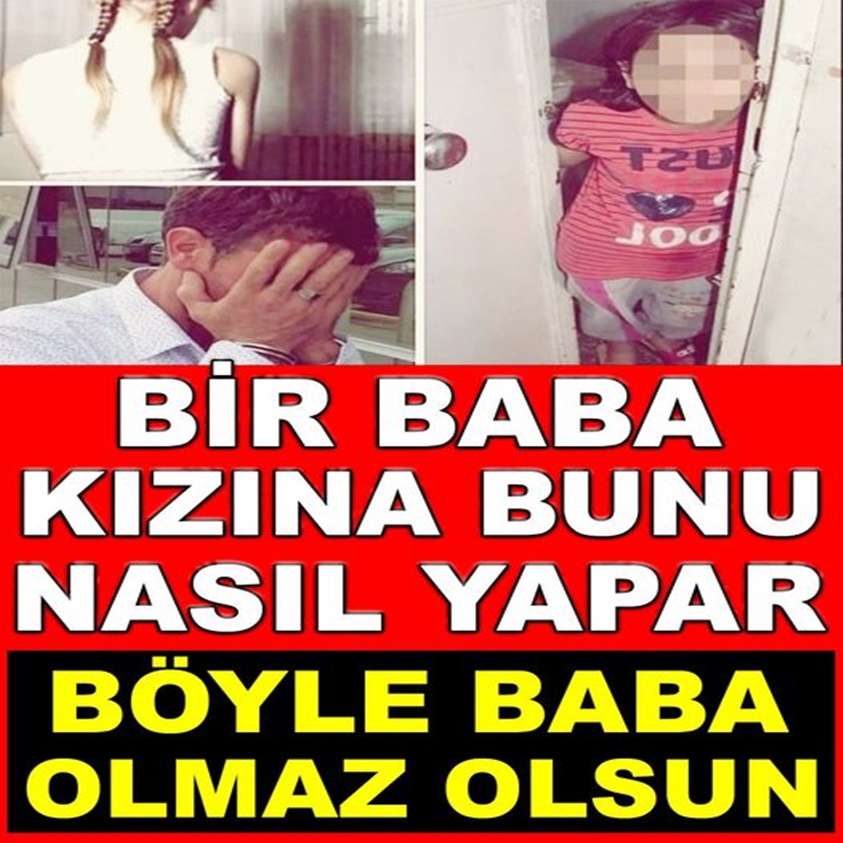 BİR BABA KIZINA BUNU NASIL YAPAR