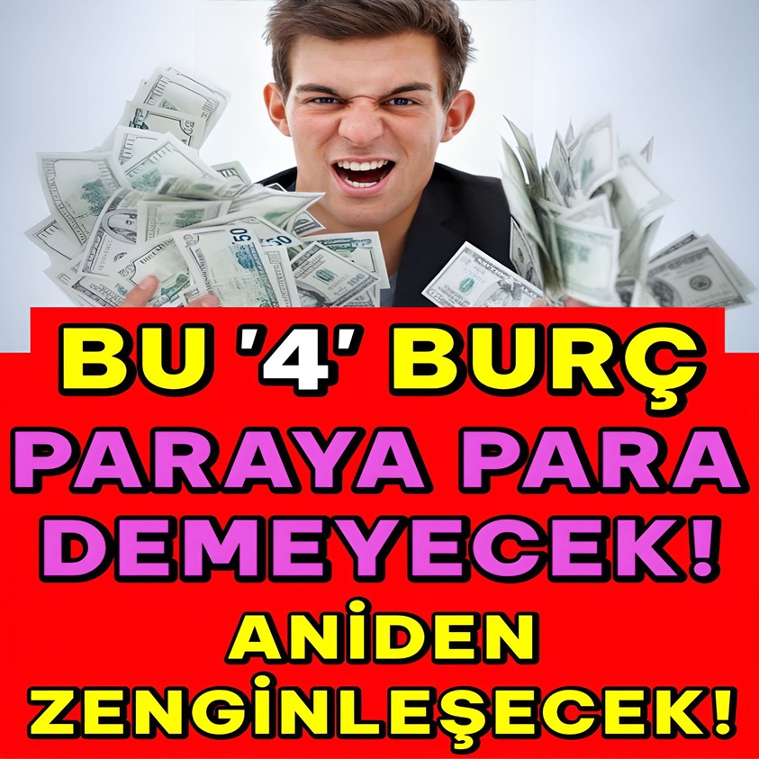 BU 4 BURÇ PARAYA PARA DEMEYECEK ANİDEN ZENGİNLEŞECEK