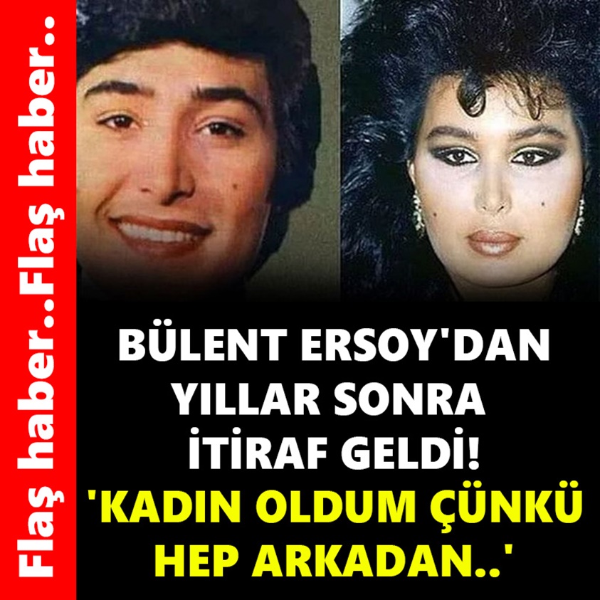 BÜLENT ERSOY'DAN YILLAR SONRA İTİRAF GELDİ KADIN OLDUM ÇÜNKÜ..