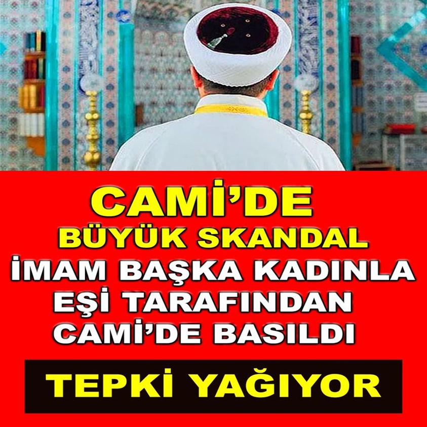 CAMİ'DE BÜYÜK SKANDAL İMAM BAŞKA KADINLA EŞİ TARAFINDAN CAMİ'DE BASILDI