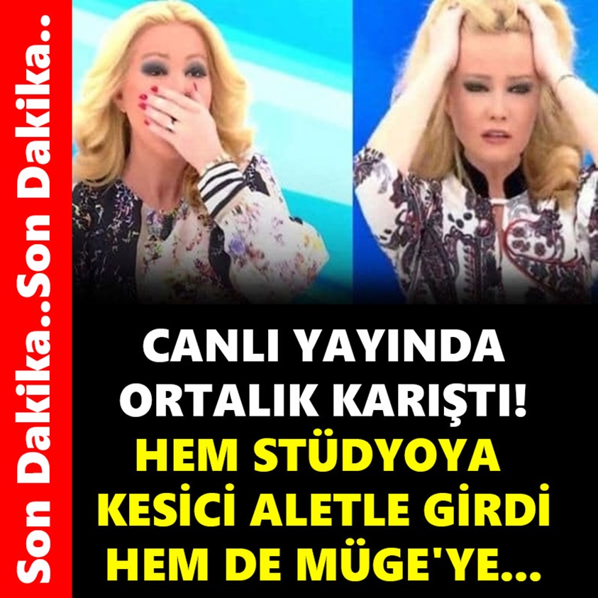 CANLI YAYINDA ORTALIK KARIŞTI HEM STÜDYOYA KESİCİ ALETLE GİRDİ HEM DE MÜGE'YE..