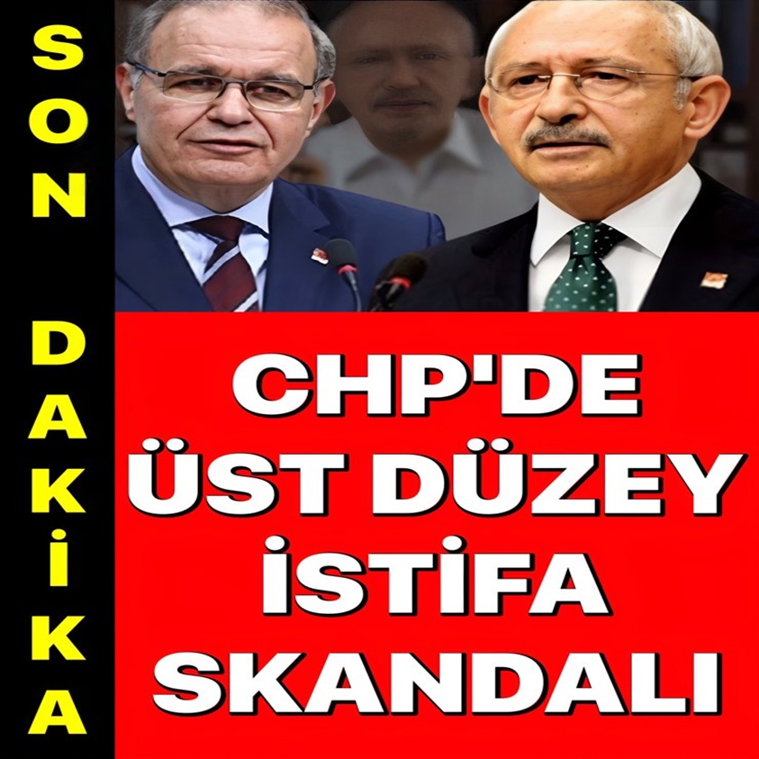 CHP'DE ÜST DÜZEY İSTİFA SKANDALI