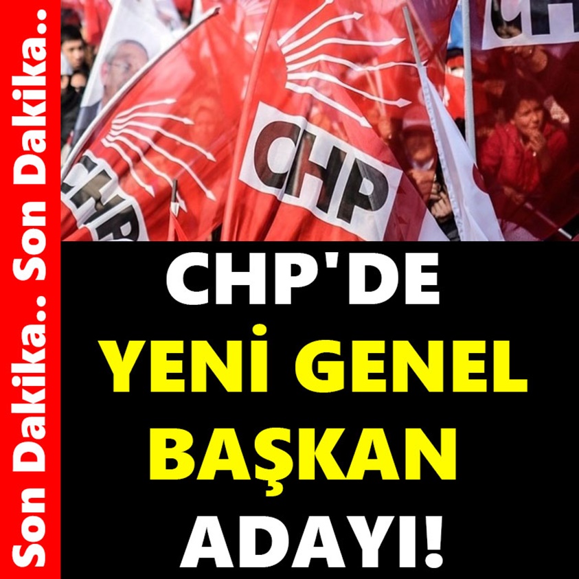 CHP'DE YENİ GENEL BAŞKAN ADAYI!