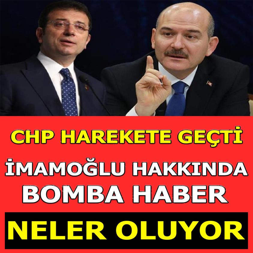 CHP HAREKETE GEÇTİ İMAMOĞLU HAKKINDA BOMBA HABER