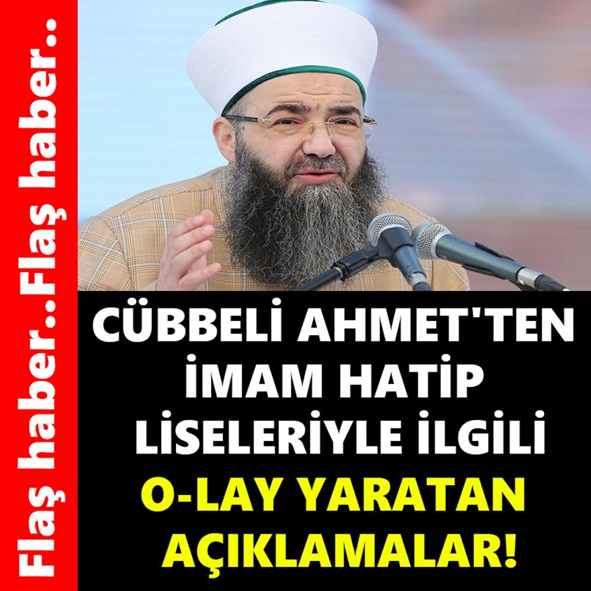 CÜBBELİ AHMET 'TEN İMAM HİTAP LİSELERİYLE İLGİLİ O-LAY YARATAN AÇIKLAMALAR!