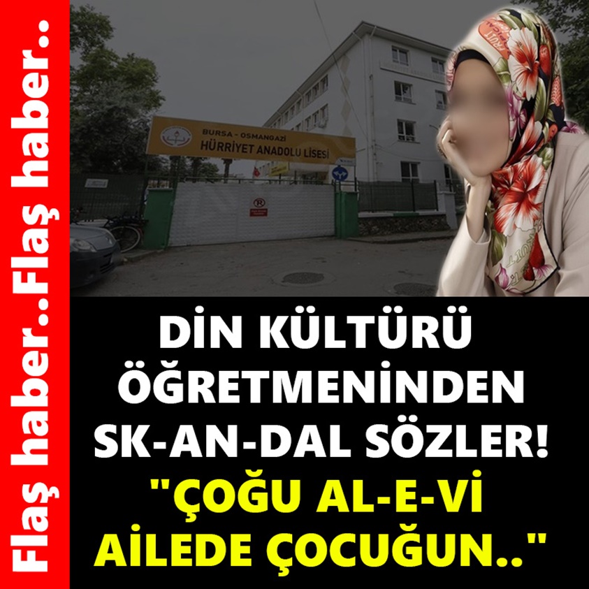 DİN KÜLTÜRÜ ÖĞRETMENİNDEN SK-AN-DAL SÖZLER!