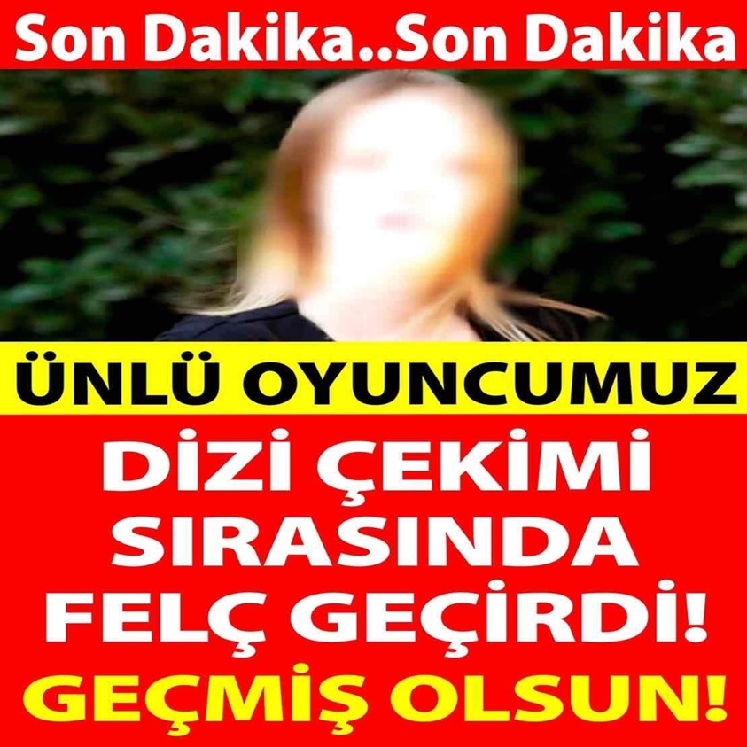 DİZİ ÇEKİMİ SIRASINDA FELÇ GEÇİRDİ GEÇMİŞ OLSUN!