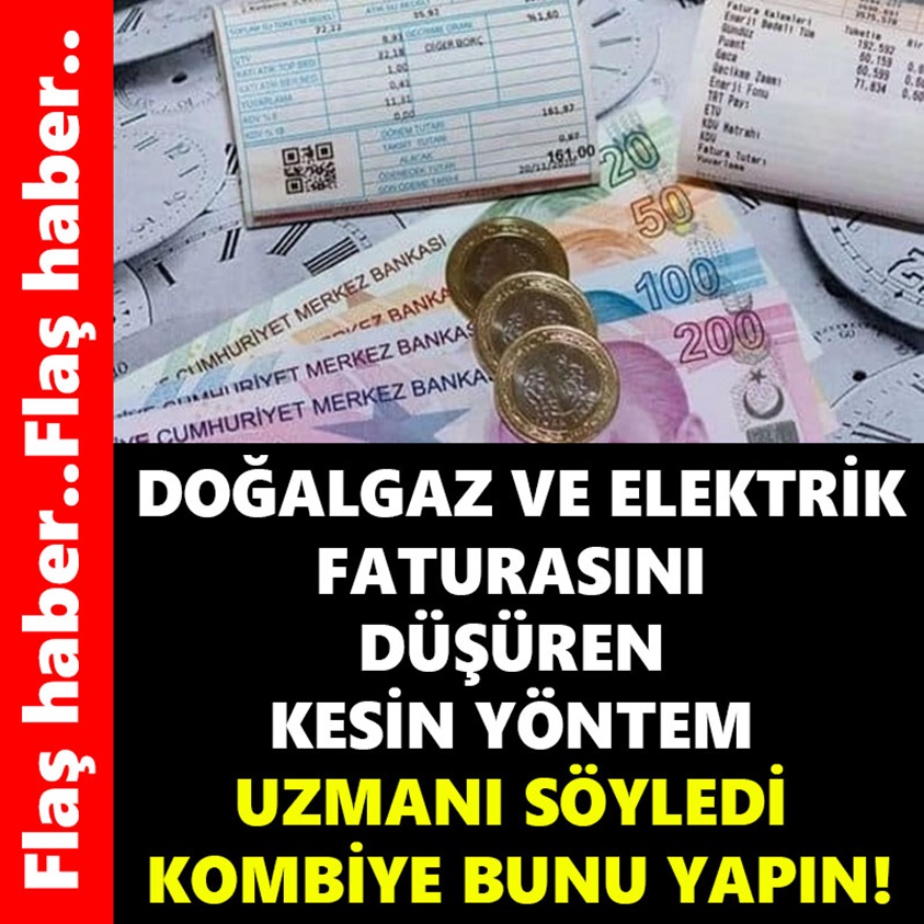 DOĞALGAZ VE ELEKTRİK FATURASINI DÜŞÜREN KESİN YÖNTEM UZMANI SÖYLEDİ