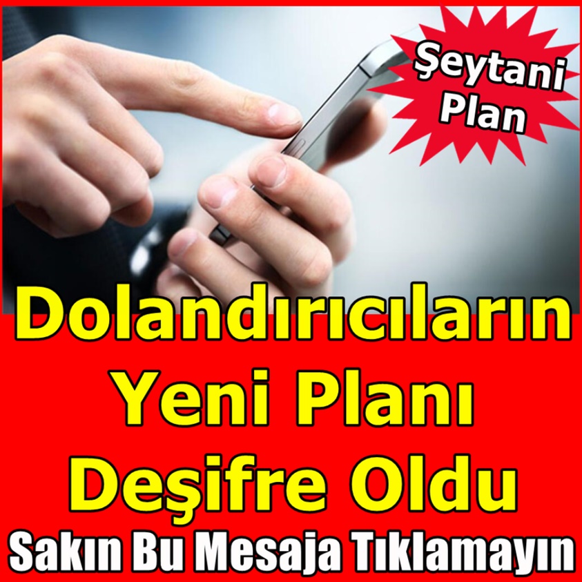 DOLANDIRICILARIN YENİ PLANI DEŞİFRE OLDU 