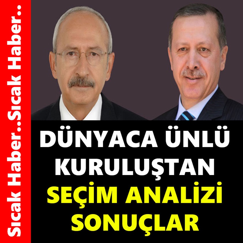 DÜNYACA ÜNLÜ KURULUŞTAN SEÇİM ANALİZİ SONUÇLAR