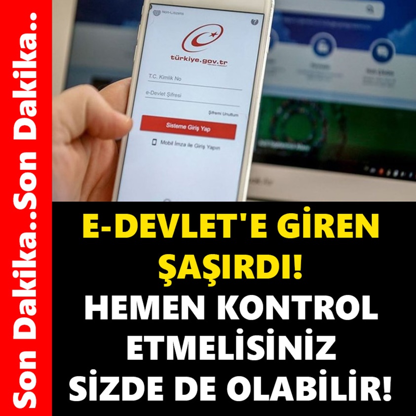 E-DEVLET'E GİREN ŞAŞIRDI HEMEN KONTROL ETMELİSİNİZ SİZDE DE OLABİLİR!