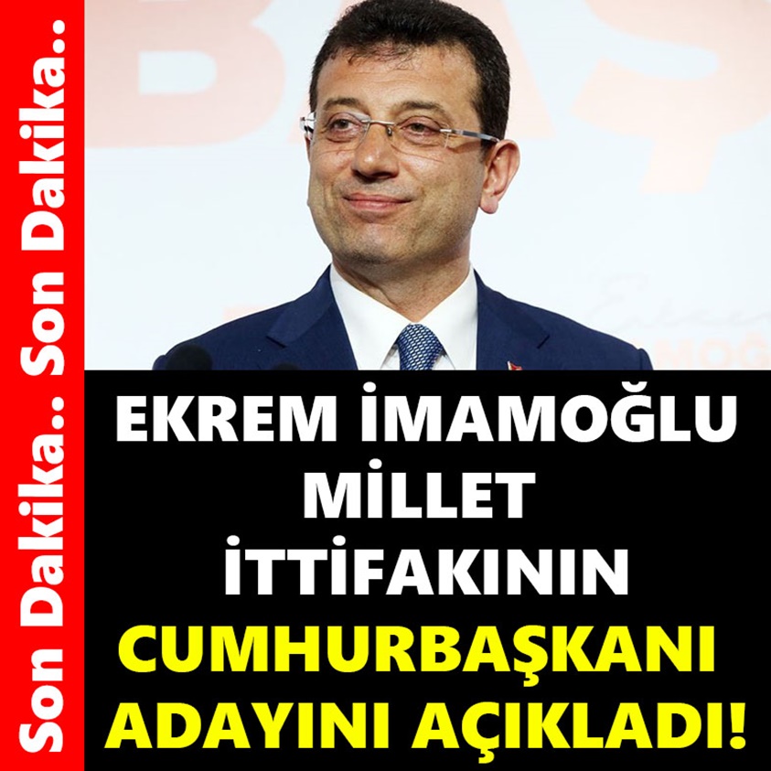 EKREM İMAMOĞLU MİLLET İTTİFAKININ CUMHURBAŞKANI ADAYINI AÇIKLADI