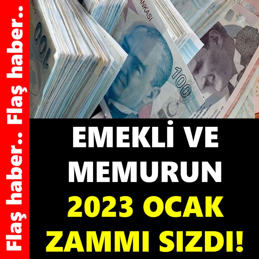 EMEKLİ VE MEMURUN 2023 OCAK ZAMMI SIZDI!