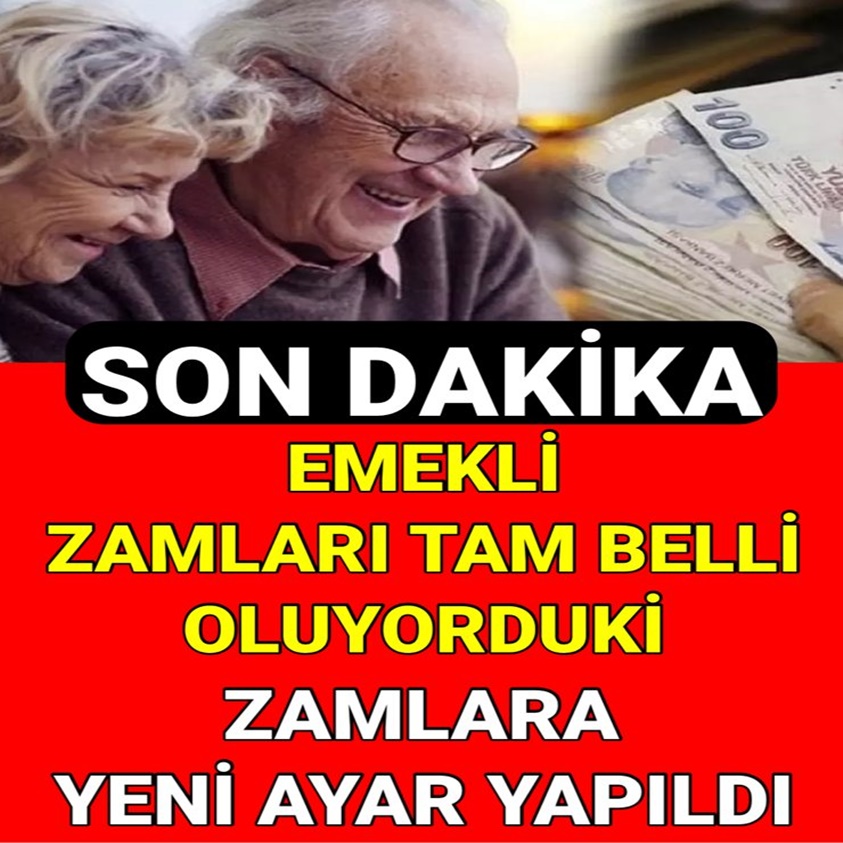 EMEKLİ ZAMLARI TAM BELLİ OLUYORDU Kİ ZAMLARA YENİ AYAR YAPILDI