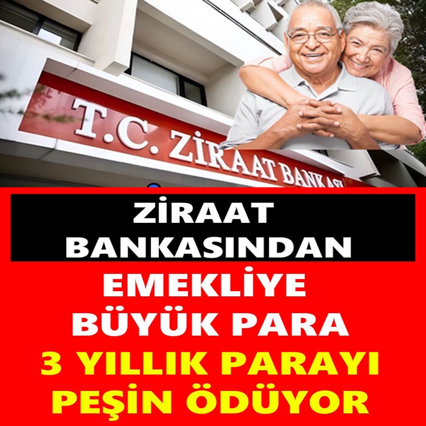 EMEKLİYE BÜYÜK PARA 3 YILLIK PARAYI PEŞİN ÖDÜYOR