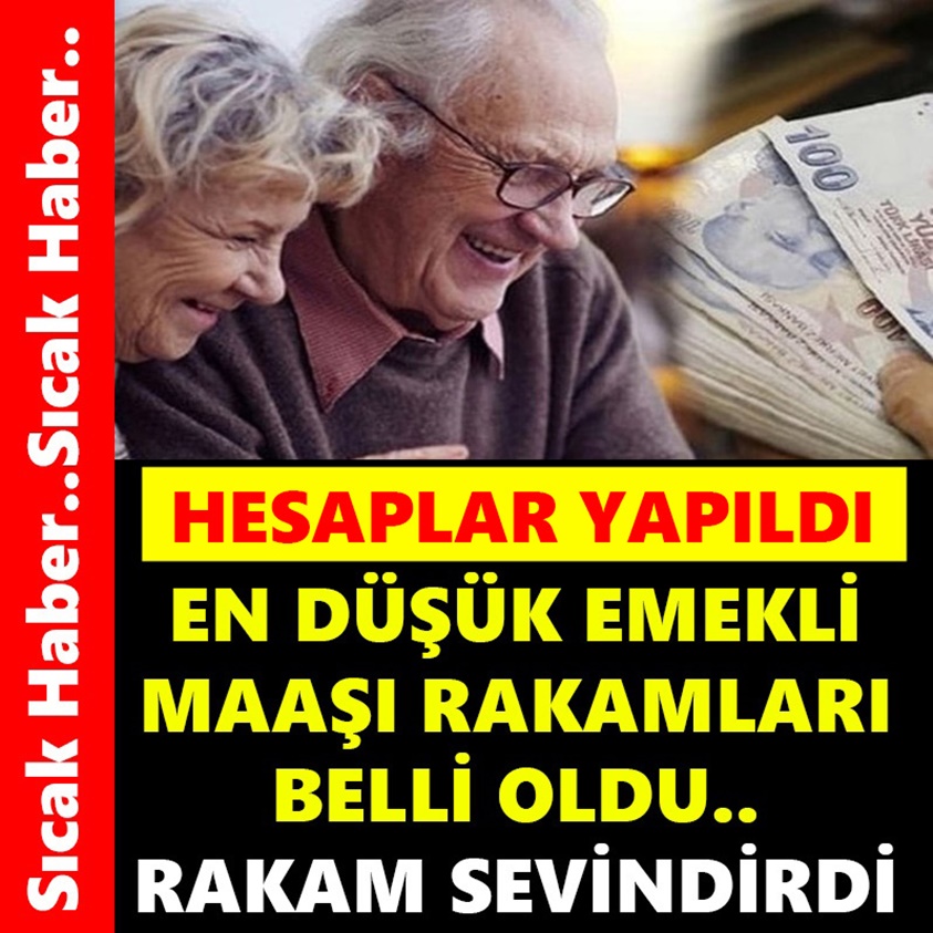 EN DÜŞÜK EMEKLİ MAAŞI RAKAMLARI BELLİ OLDU