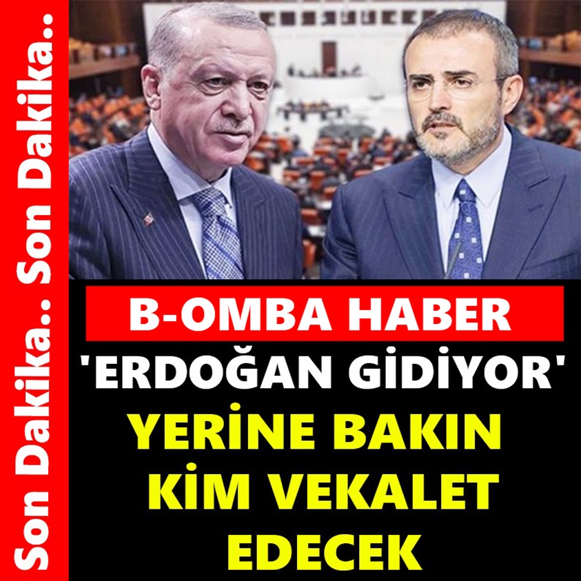 ERDOĞAN GİDİYOR YERİNE BAKIN KİM VEKALET EDECEK