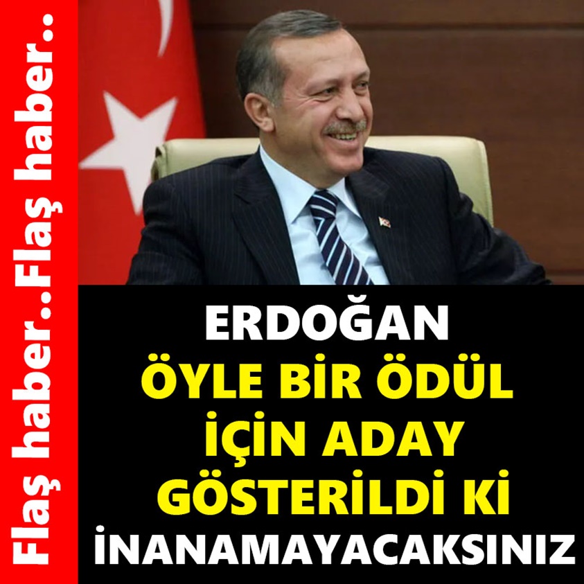 ERDOĞAN ÖYLE BİR ÖDÜL İÇİN ADAY GÖSTERİLDİ Kİ İNANAMAYACAKSINIZ!