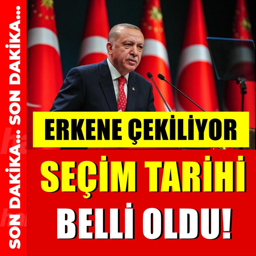 ERKENE ÇEKİLİYOR SEÇİM TARİHİ BELLİ OLDU!