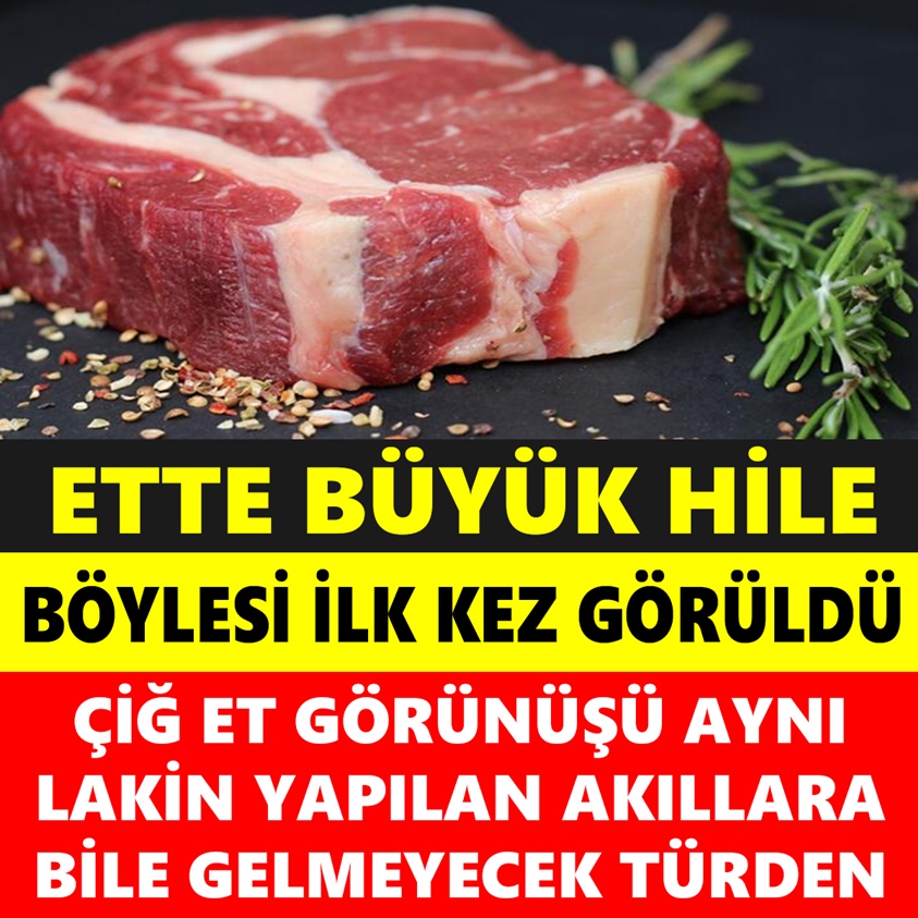 ETTE BÜYÜK HİLE BÖYLESİ İLK KEZ GÖRÜLDÜ