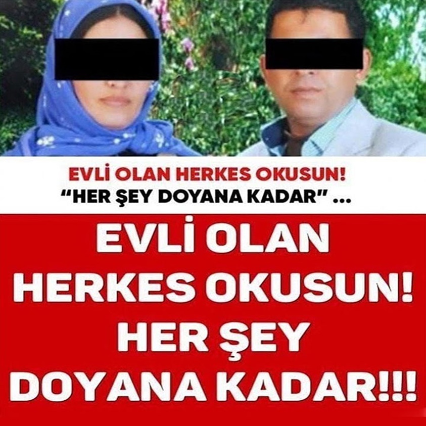 EVLİ OLAN HERKES OKUSUN HER ŞEY DOYANA KADAR!