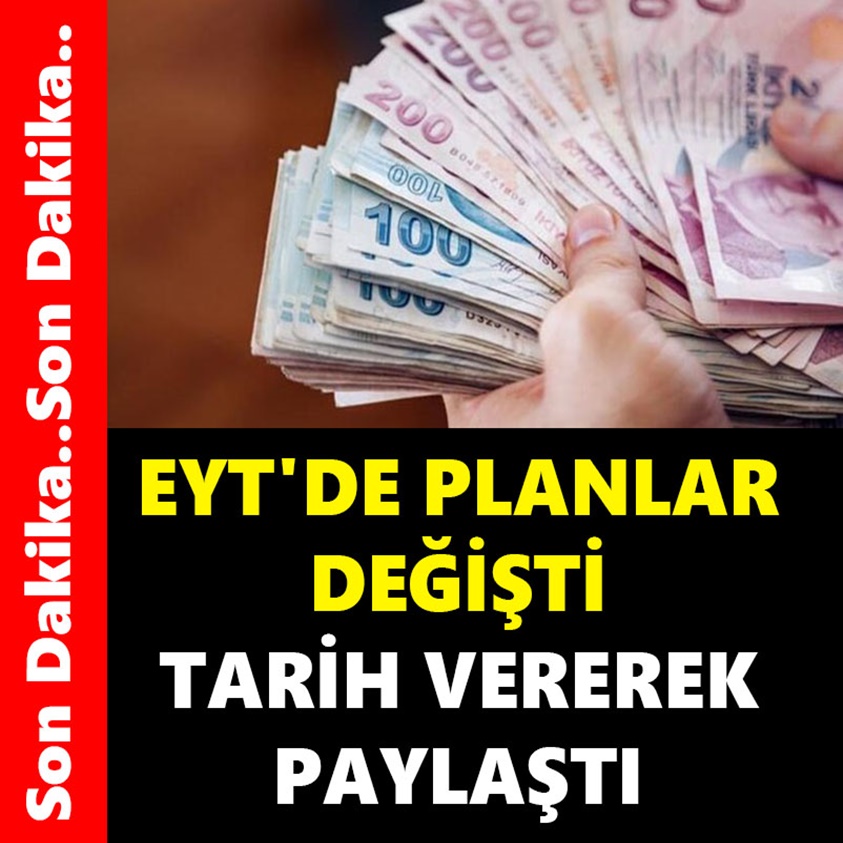 EYT'DE PLANLAR DEĞİŞTİ TARİH VEREREK PAYLAŞTI