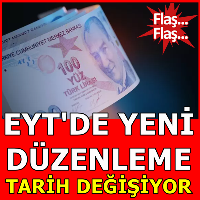 EYT'DE YENİ DÜZENLEME TARİH DEĞİŞİYOR