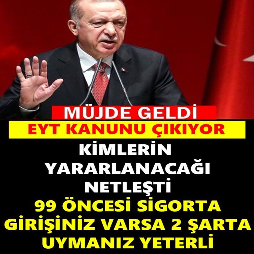 EYT KANUNU ÇIKIYOR KİMLERİN YARARLANACAĞI NETLEŞTİ