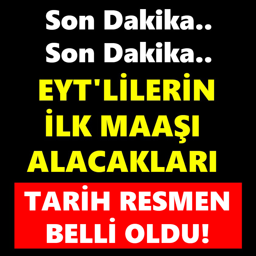 EYT'LİLERİN İLK MAAŞI ALACAKLARI TARİH RESMEN BELLİ OLDU!